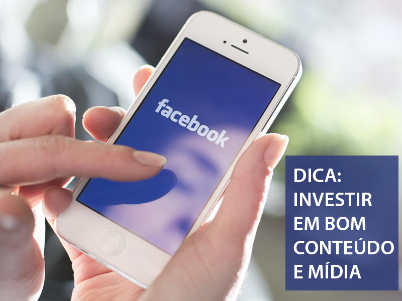 Algoritmo do Facebook investir em bom conteúdo e mídia