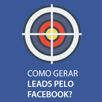 Como gerar leads pelo Facebook